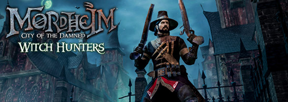 Mordheim: City of the Damned - Witch Hunters DLC