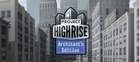 Project Highrise - Architect's Edition