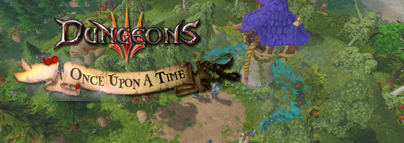 Dungeons 3: Once Upon A Time