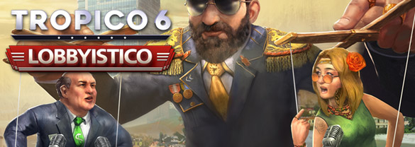 Tropico 6 Lobbyistico