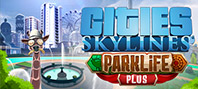 Cities: Skylines - Parklife Plus