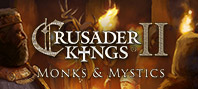 Crusader Kings II: Monks & Mystics
