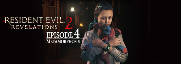 Resident Evil: Revelations 2 - Episode Four: Metamorphosis