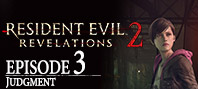 Resident Evil: Revelations 2 - Episode Three: Judgment