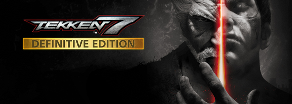 TEKKEN 7 - Definitive Edition