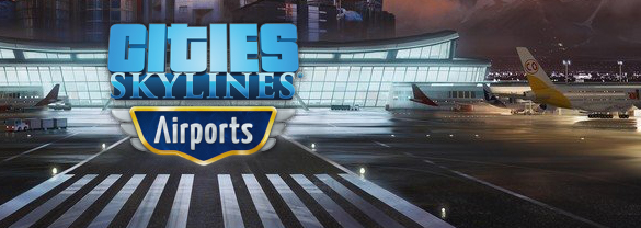 Cities: Skylines - Airports