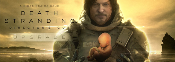 DEATH STRANDING DIRECTOR'S CUT UPGRADE