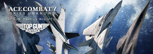 ACE COMBAT™ 7: SKIES UNKNOWN - TOP GUN: Maverick Aircraft Set