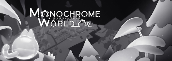 Monochrome World