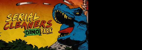 Serial Cleaners - Dino Park DLC