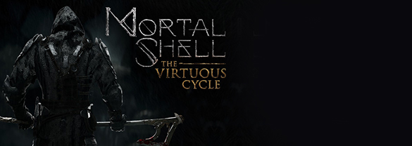 Mortal Shell: The Virtuous Cycle