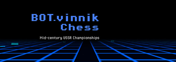 BOT.vinnik Chess: Mid-Century USSR Championships