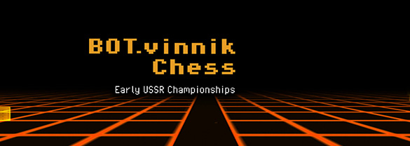 BOT.vinnik Chess: Early USSR Championships