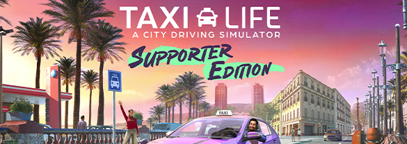 Taxi Life: A City Driving Simulator - Supporter Edition