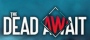 The Dead Await