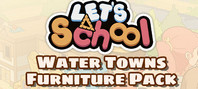 Let's School - Water Towns Furniture Pack