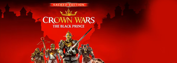 Crown Wars: The Black Prince - Sacred Edition