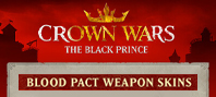 Crown Wars: The Black Prince - Blood Pact Weapon Skins