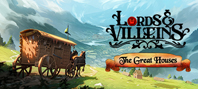 Lords and Villeins: The Great Houses Edition