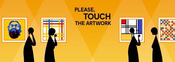 Please, Touch The Artwork