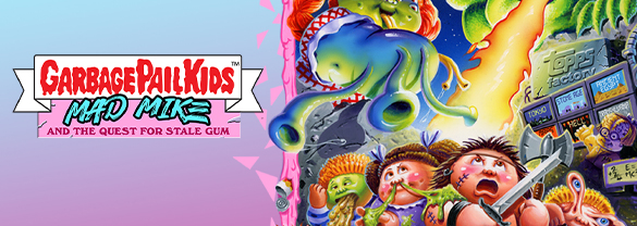 Garbage Pail Kids: Mad Mike and the Quest for Stale Gum