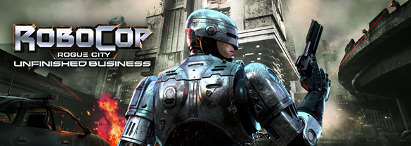 RoboCop: Rogue City - Unfinished Business