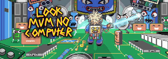 Look Mum No Computer