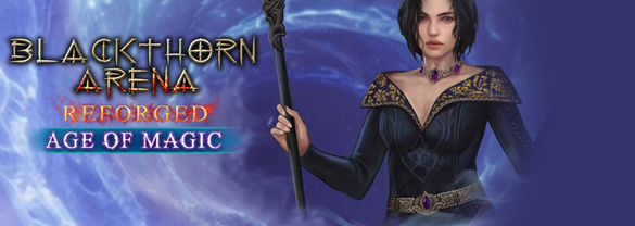 Blackthorn Arena: Reforged – Age of Magic