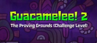 Guacamelee! 2 - The Proving Grounds (Challenge Level)