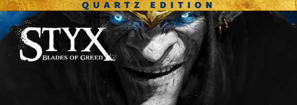 Styx: Blades of Greed - Quartz Edition