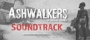 Ashwalkers Soundtrack
