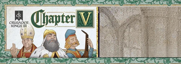 Crusader Kings III: Chapter V