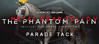 METAL GEAR SOLID V: THE PHANTOM PAIN - Parade Tack